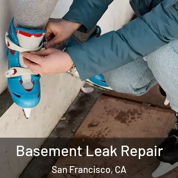  Basement Leak Repair San Francisco, CA