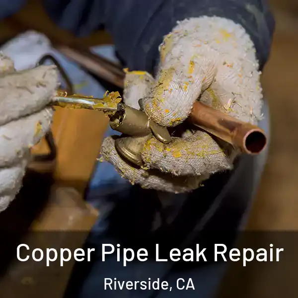  Copper Pipe Leak Repair Riverside, CA