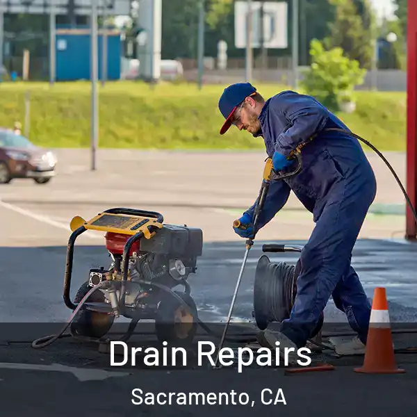  Drain Repairs Sacramento, CA