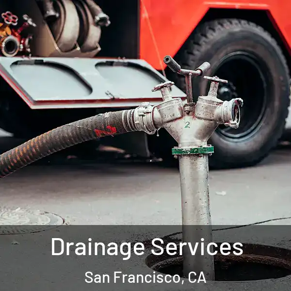  Drainage Services San Francisco, CA