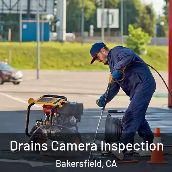  Drains Camera Inspection Bakersfield, CA
