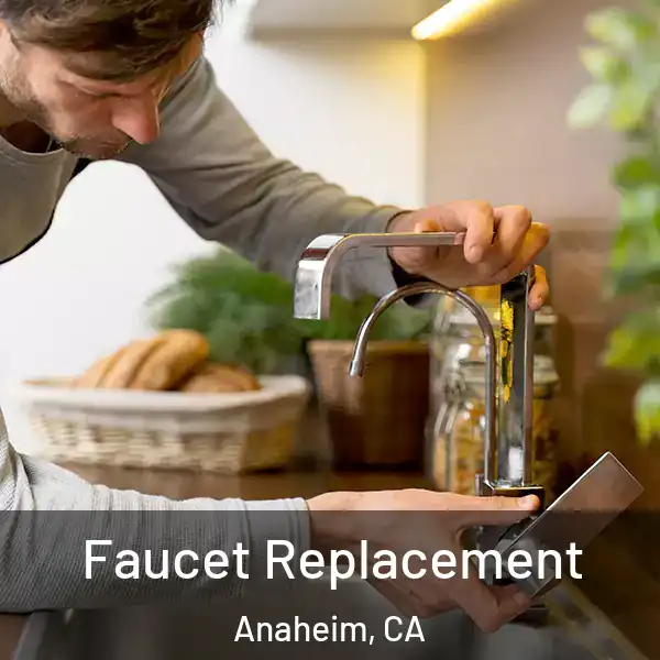  Faucet Replacement Anaheim, CA