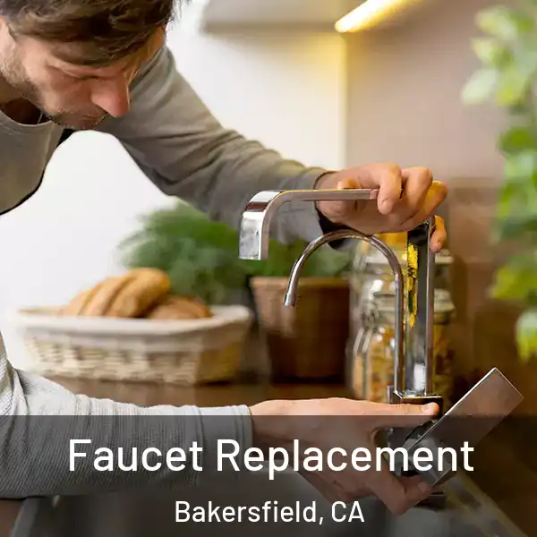  Faucet Replacement Bakersfield, CA