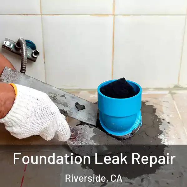 Foundation Leak Repair Riverside, CA