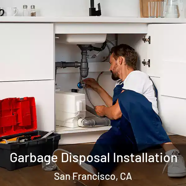  Garbage Disposal Installation San Francisco, CA