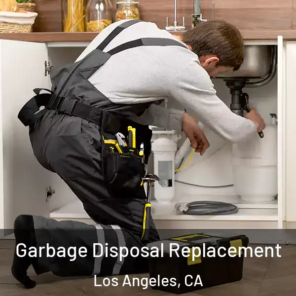  Garbage Disposal Replacement Los Angeles, CA