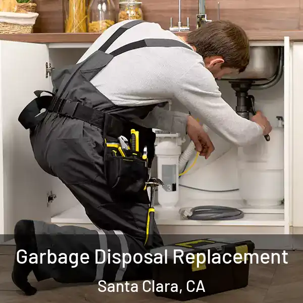  Garbage Disposal Replacement Santa Clara, CA