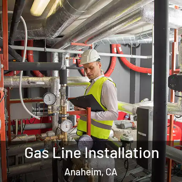  Gas Line Installation Anaheim, CA