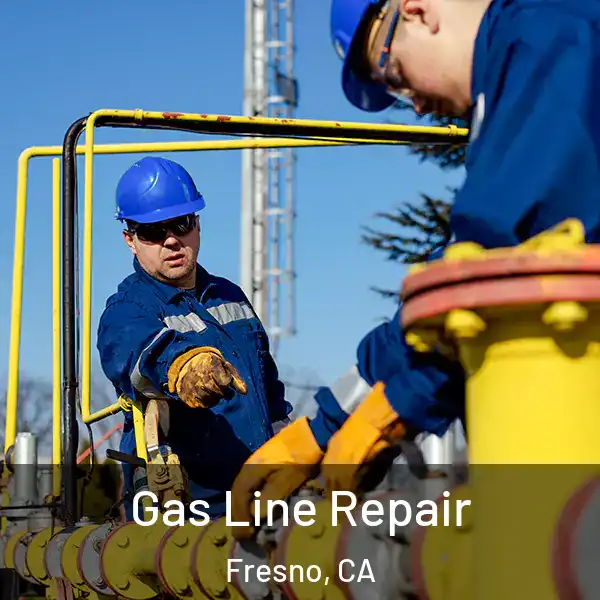 Gas Line Repair Fresno, CA