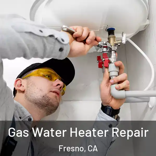  Gas Water Heater Repair Fresno, CA
