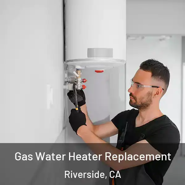 Gas Water Heater Replacement Riverside, CA