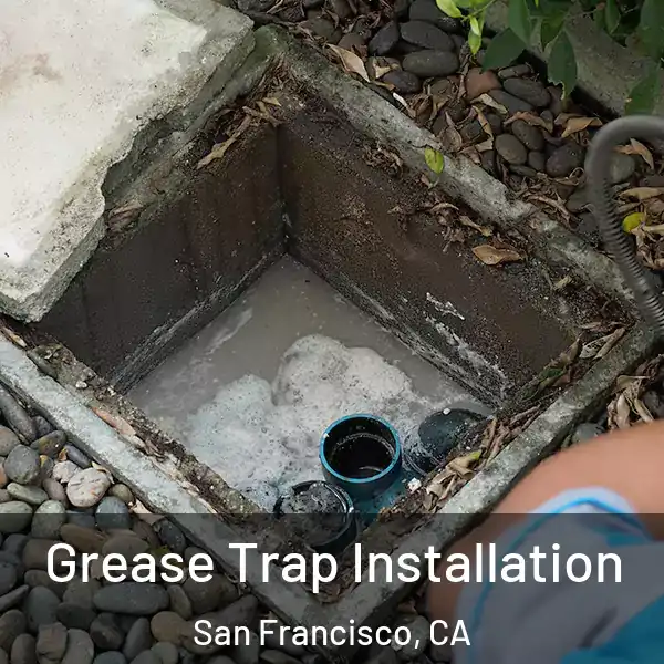  Grease Trap Installation San Francisco, CA