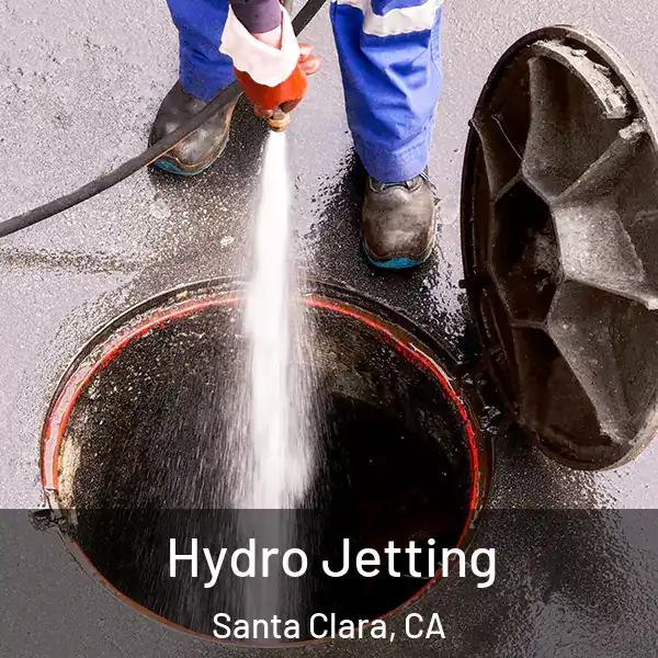  Hydro Jetting Santa Clara, CA