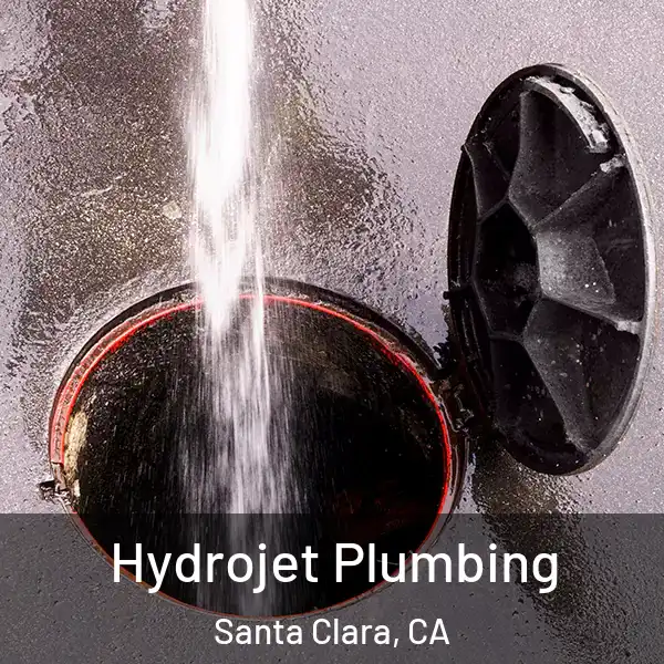  Hydrojet Plumbing Santa Clara, CA