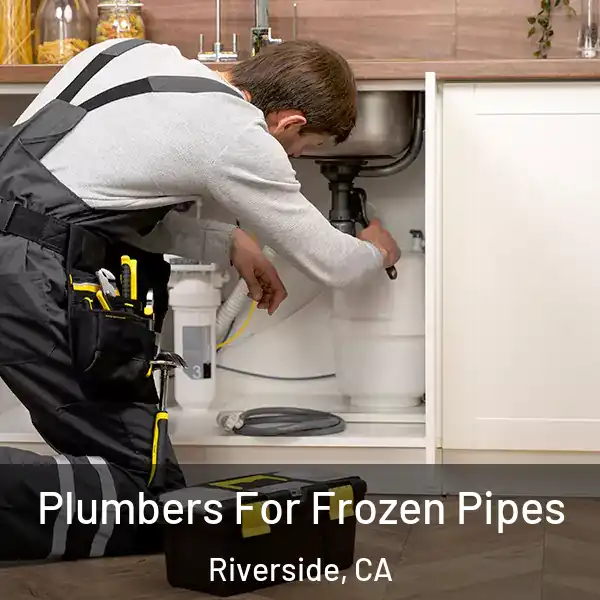  Plumbers For Frozen Pipes Riverside, CA