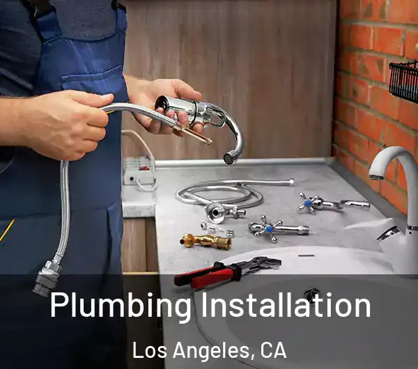  Plumbing Installation Los Angeles, CA