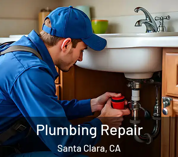  Plumbing Repair Santa Clara, CA
