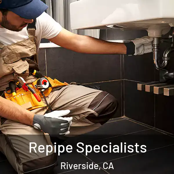  Repipe Specialists Riverside, CA