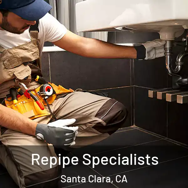 Repipe Specialists Santa Clara, CA