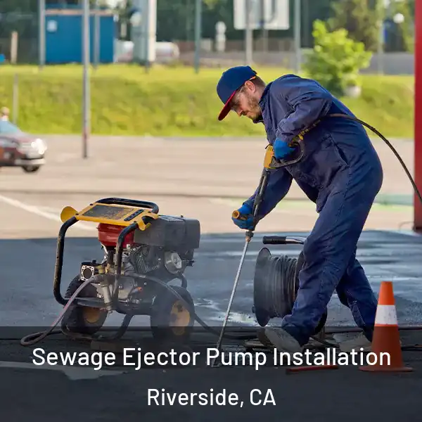  Sewage Ejector Pump Installation Riverside, CA