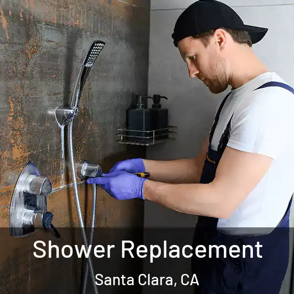  Shower Replacement Santa Clara, CA