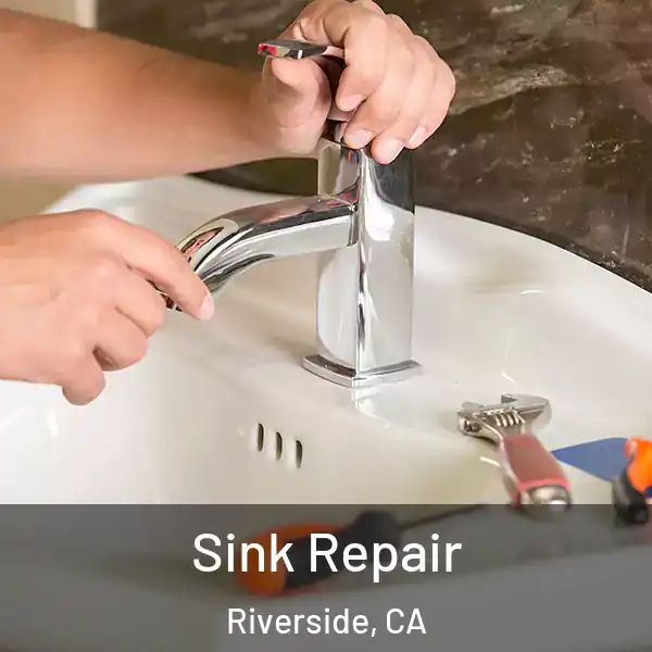  Sink Repair Riverside, CA
