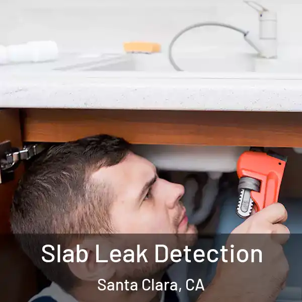  Slab Leak Detection Santa Clara, CA