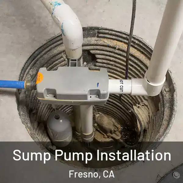  Sump Pump Installation Fresno, CA