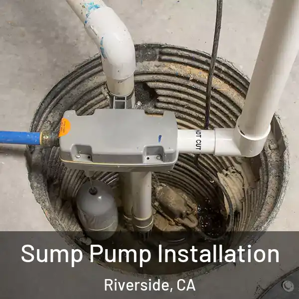  Sump Pump Installation Riverside, CA