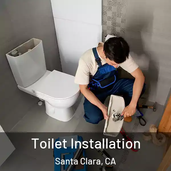  Toilet Installation Santa Clara, CA