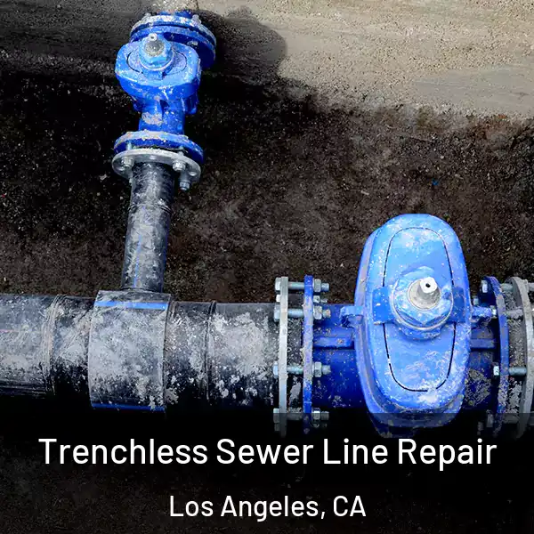  Trenchless Sewer Line Repair Los Angeles, CA