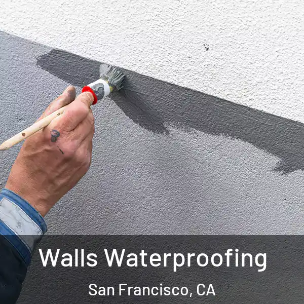  Walls Waterproofing San Francisco, CA