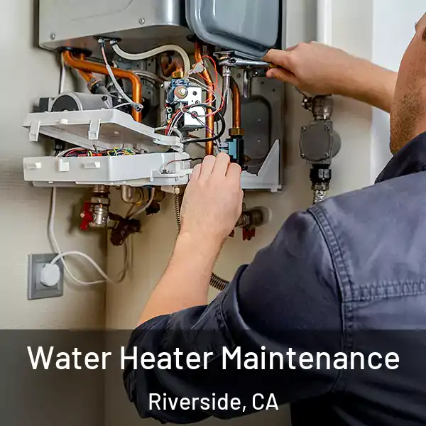  Water Heater Maintenance Riverside, CA