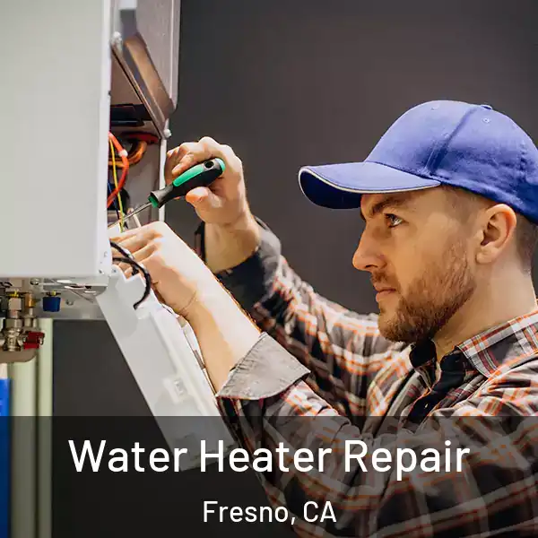  Water Heater Repair Fresno, CA