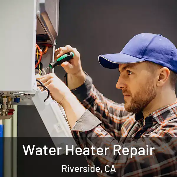  Water Heater Repair Riverside, CA
