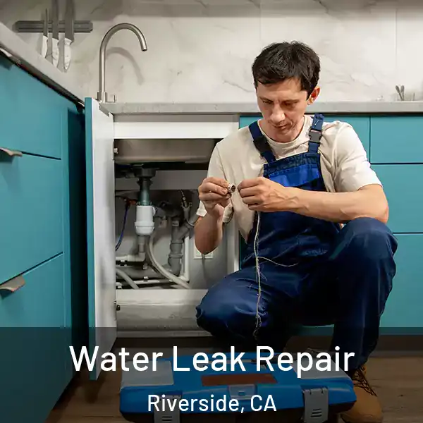  Water Leak Repair Riverside, CA