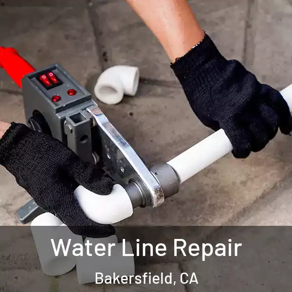  Water Line Repair Bakersfield, CA