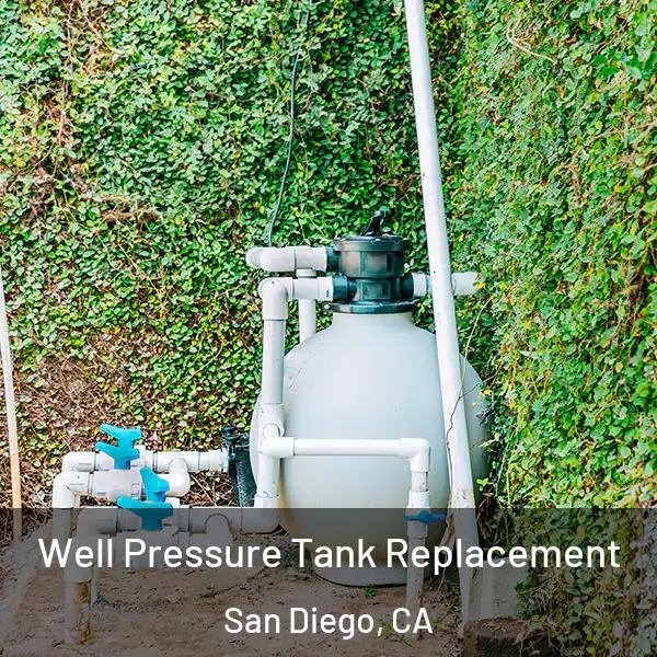  Well Pressure Tank Replacement San Diego, CA