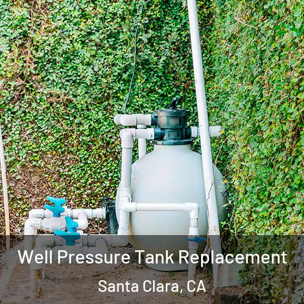  Well Pressure Tank Replacement Santa Clara, CA
