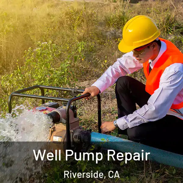  Well Pump Repair Riverside, CA